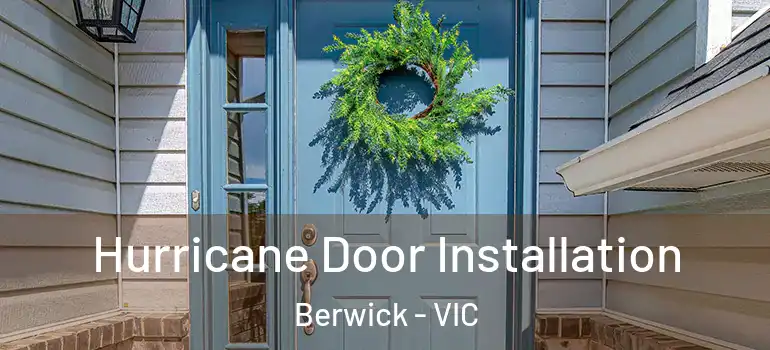 Hurricane Door Installation Berwick - VIC
