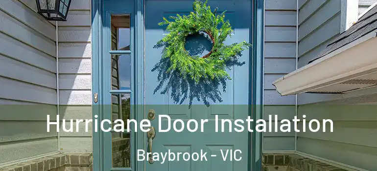 Hurricane Door Installation Braybrook - VIC