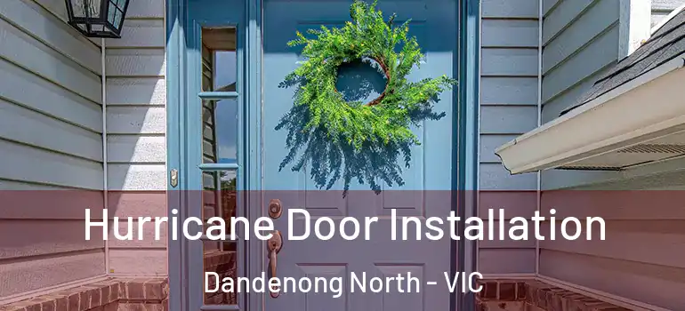 Hurricane Door Installation Dandenong North - VIC