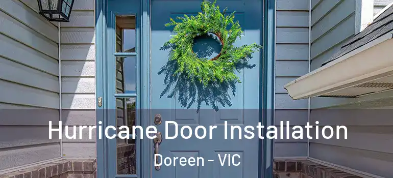 Hurricane Door Installation Doreen - VIC