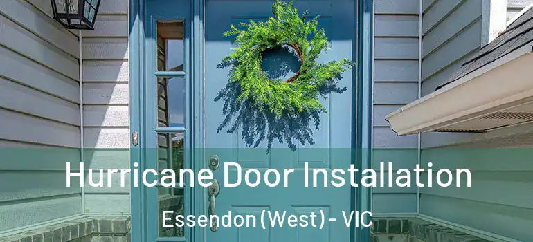 Hurricane Door Installation Essendon (West) - VIC