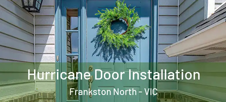 Hurricane Door Installation Frankston North - VIC