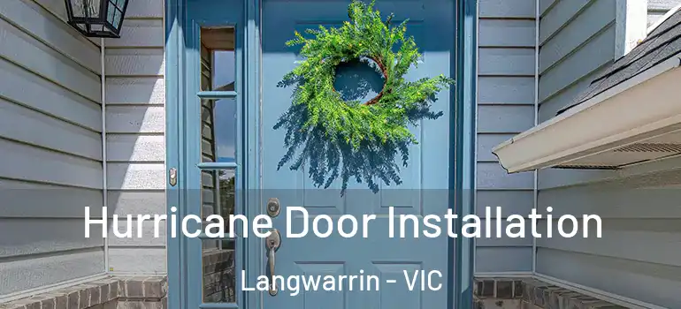  Hurricane Door Installation Langwarrin - VIC