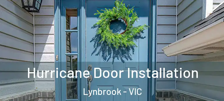 Hurricane Door Installation Lynbrook - VIC