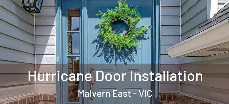 Hurricane Door Installation Malvern East - VIC