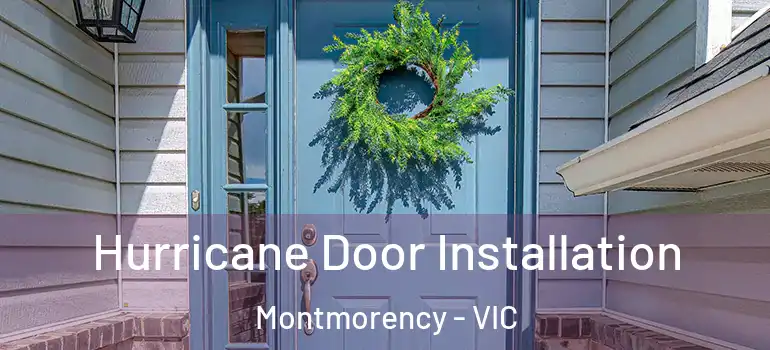 Hurricane Door Installation Montmorency - VIC