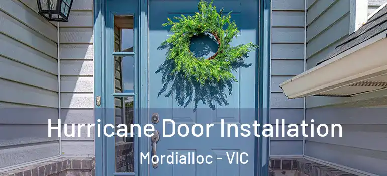 Hurricane Door Installation Mordialloc - VIC