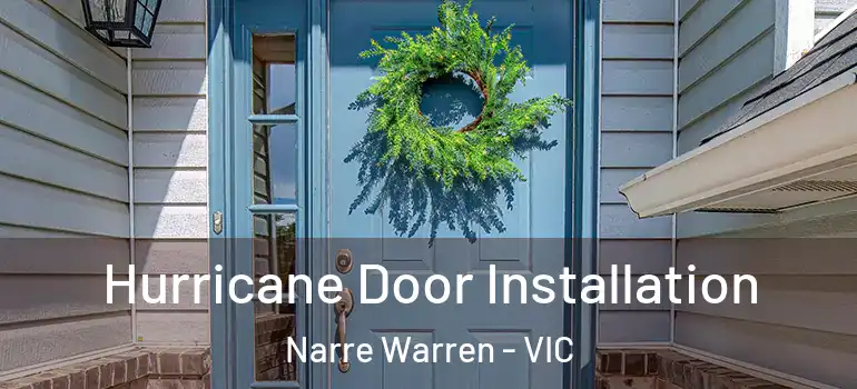 Hurricane Door Installation Narre Warren - VIC
