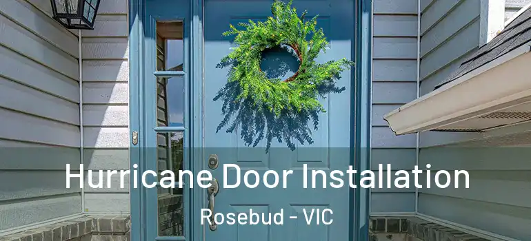 Hurricane Door Installation Rosebud - VIC