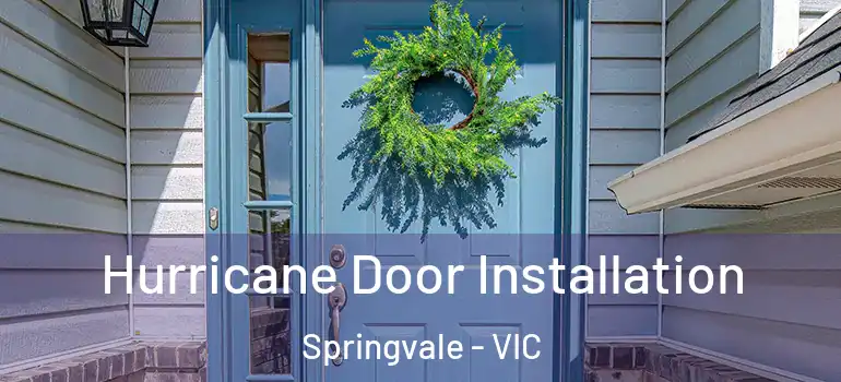 Hurricane Door Installation Springvale - VIC