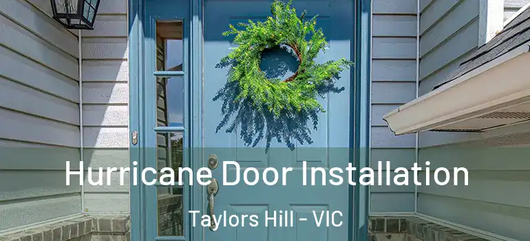 Hurricane Door Installation Taylors Hill - VIC
