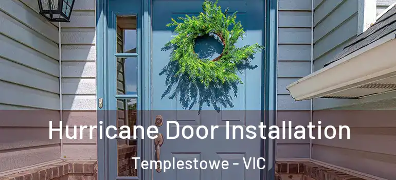 Hurricane Door Installation Templestowe - VIC