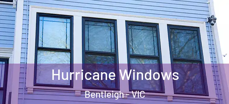Hurricane Windows Bentleigh - VIC