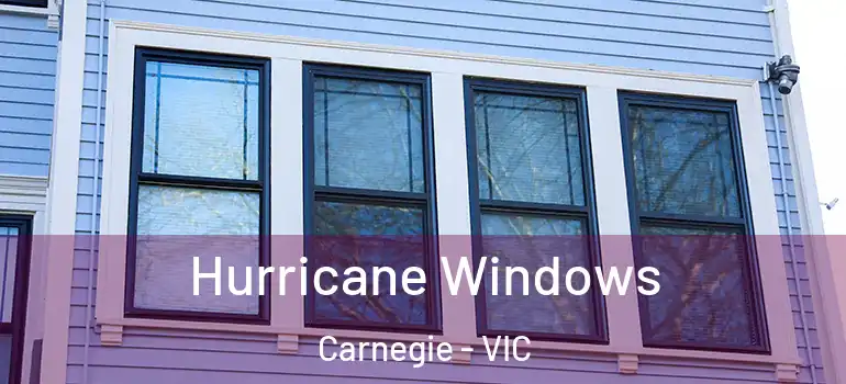  Hurricane Windows Carnegie - VIC
