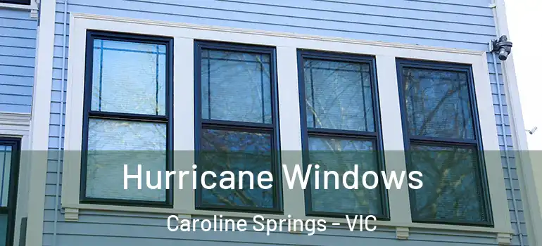 Hurricane Windows Caroline Springs - VIC