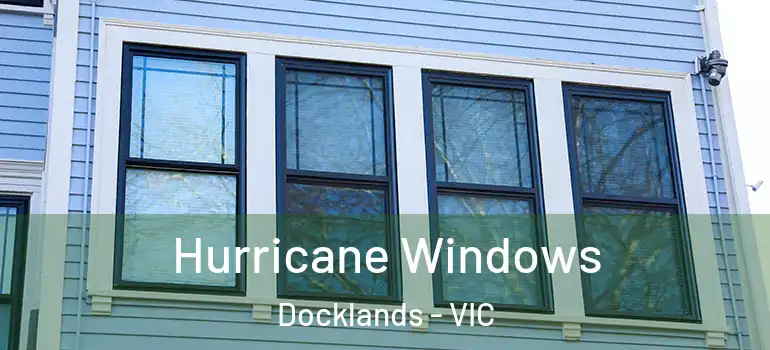  Hurricane Windows Docklands - VIC