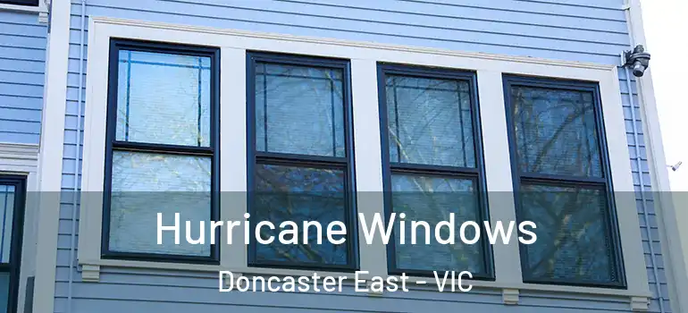  Hurricane Windows Doncaster East - VIC