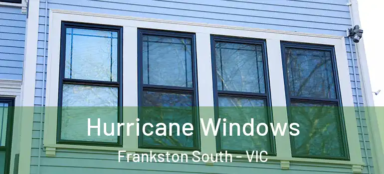 Hurricane Windows Frankston South - VIC