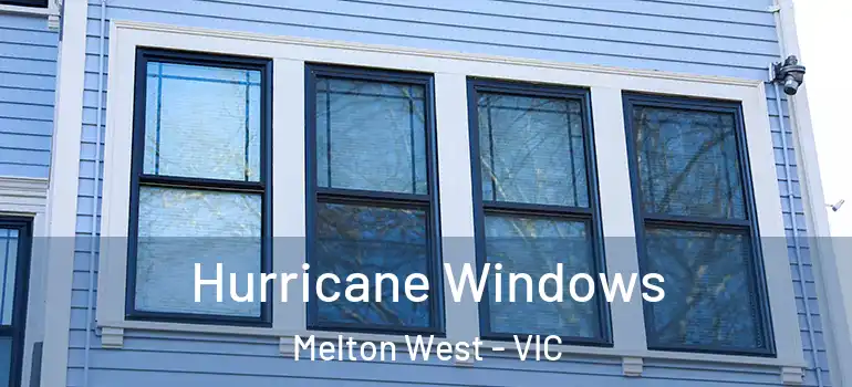 Hurricane Windows Melton West - VIC