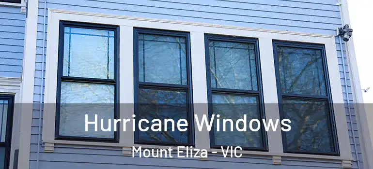 Hurricane Windows Mount Eliza - VIC