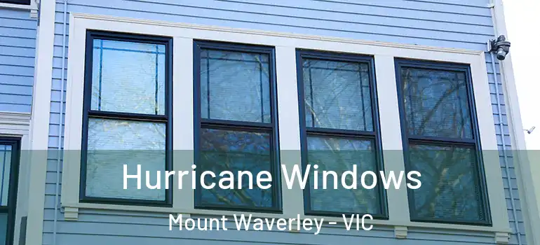 Hurricane Windows Mount Waverley - VIC
