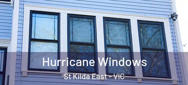 Hurricane Windows St Kilda East - VIC