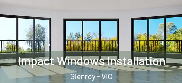 Impact Windows Installation Glenroy - VIC