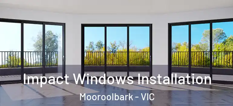  Impact Windows Installation Mooroolbark - VIC