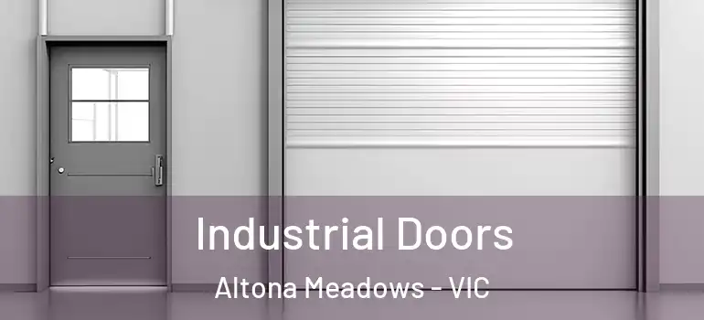 Industrial Doors Altona Meadows - VIC