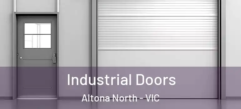 Industrial Doors Altona North - VIC
