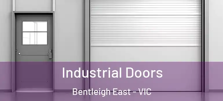 Industrial Doors Bentleigh East - VIC