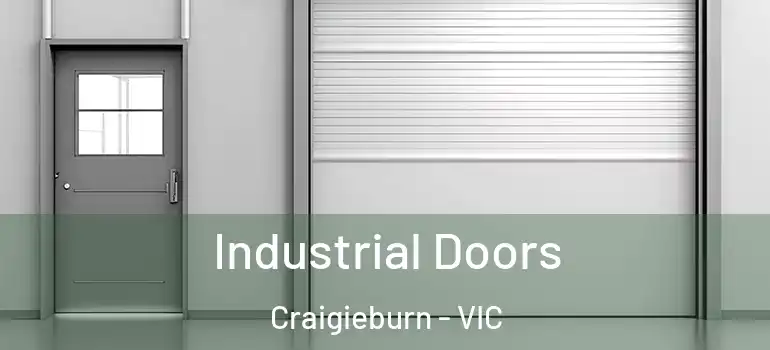 Industrial Doors Craigieburn - VIC
