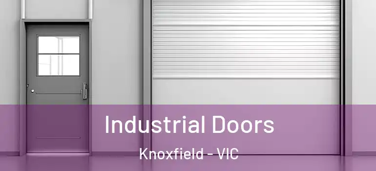 Industrial Doors Knoxfield - VIC