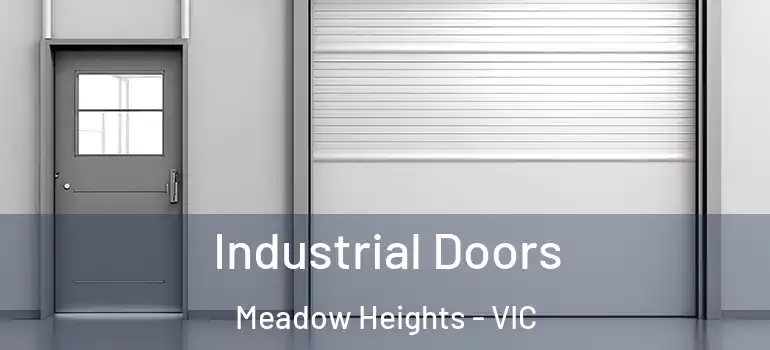 Industrial Doors Meadow Heights - VIC