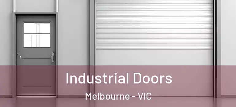 Industrial Doors Melbourne - VIC