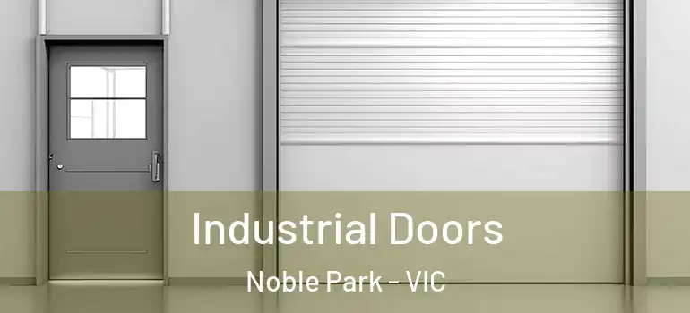 Industrial Doors Noble Park - VIC