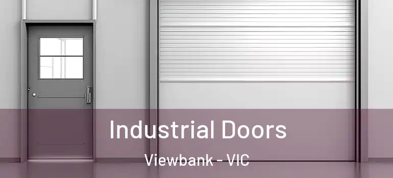 Industrial Doors Viewbank - VIC