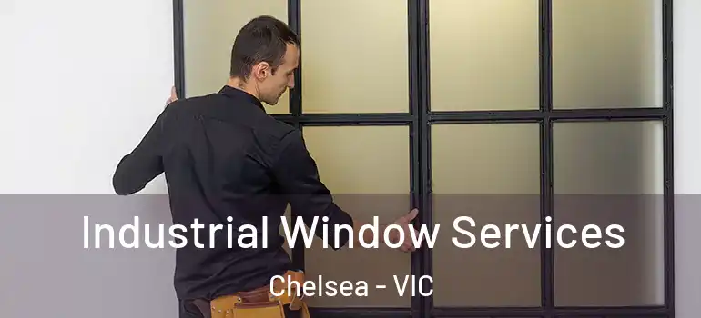 Industrial Window Services Chelsea - VIC