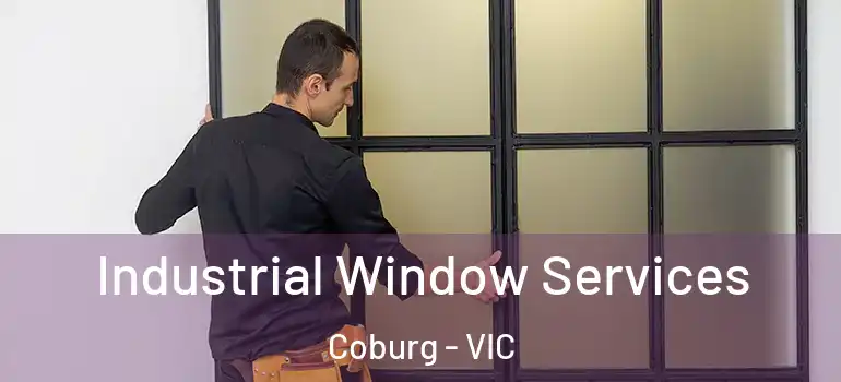  Industrial Window Services Coburg - VIC