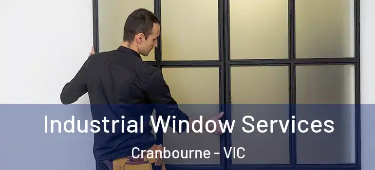 Industrial Window Services Cranbourne - VIC