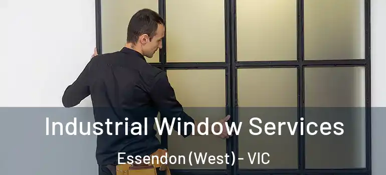  Industrial Window Services Essendon (West) - VIC