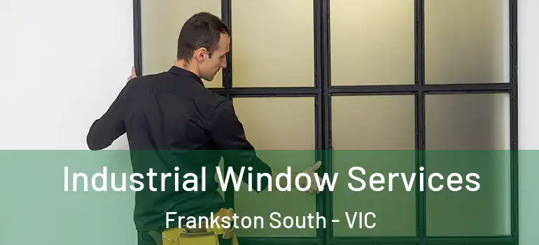 Industrial Window Services Frankston South - VIC