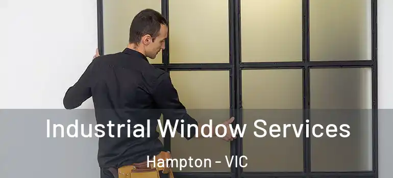 Industrial Window Services Hampton - VIC
