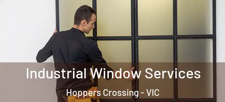 Industrial Window Services Hoppers Crossing - VIC