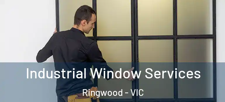  Industrial Window Services Ringwood - VIC