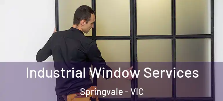  Industrial Window Services Springvale - VIC