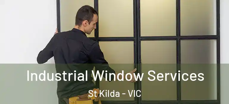 Industrial Window Services St Kilda - VIC