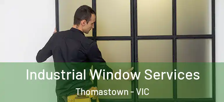  Industrial Window Services Thomastown - VIC