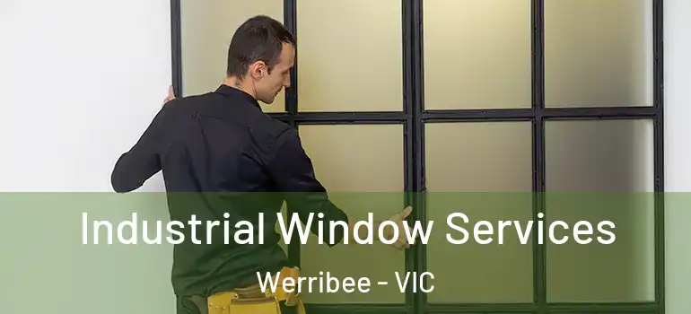  Industrial Window Services Werribee - VIC