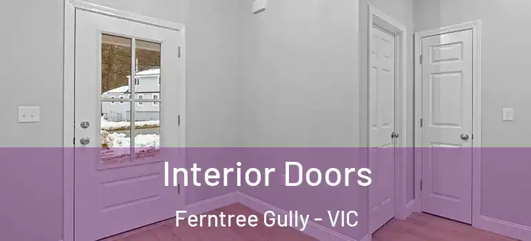 Interior Doors Ferntree Gully - VIC